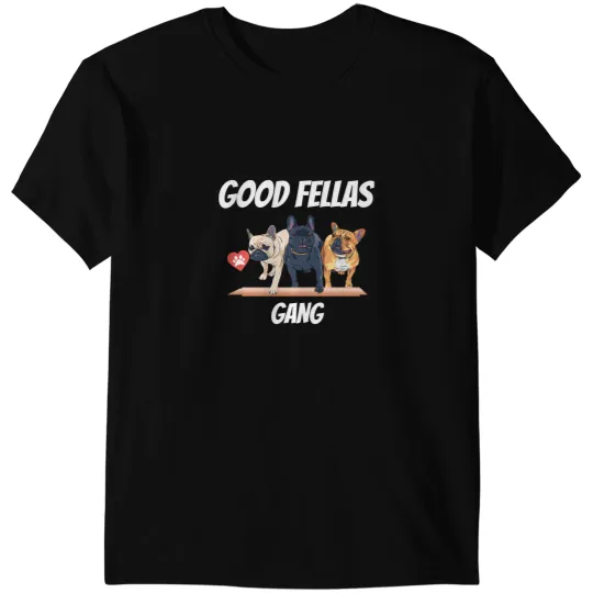 Frenchie Dog Goodfellas 428 paws French Bulldog T-Shirts