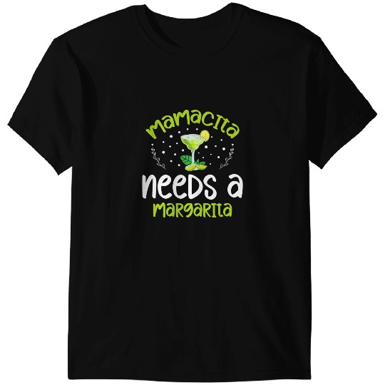 Mamacita needs margarita Cinco de Mayo for a Margarita Lover T-Shirts