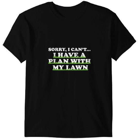 Sorry I Cant I Have A Plan With My Lawn Mowing Tractor T-Shirts