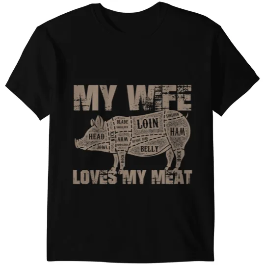 My Wife Loves My Meats Funny Pun Grilling BBQ Lovers Foodies 2 T-Shirts