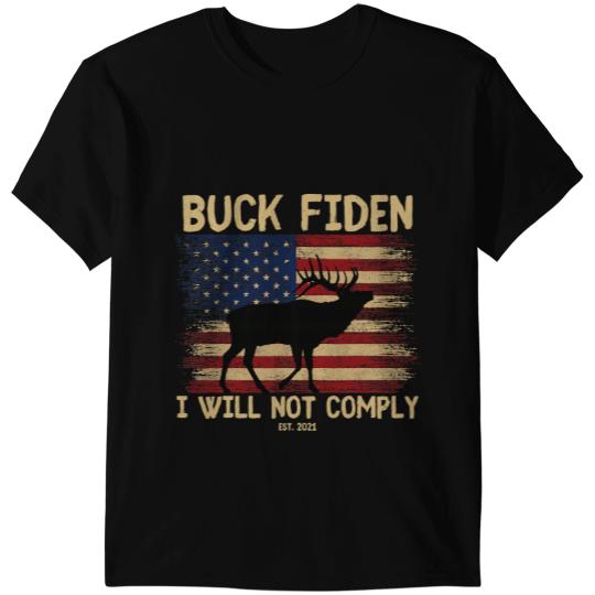 Deers Buck Fiden I will Not Comply Est 240 T-Shirts