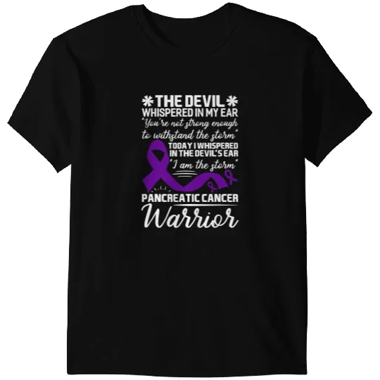 Pancreatic Warrior The Devil Whispered in My Ear Pancreatic Cancer T-Shirts