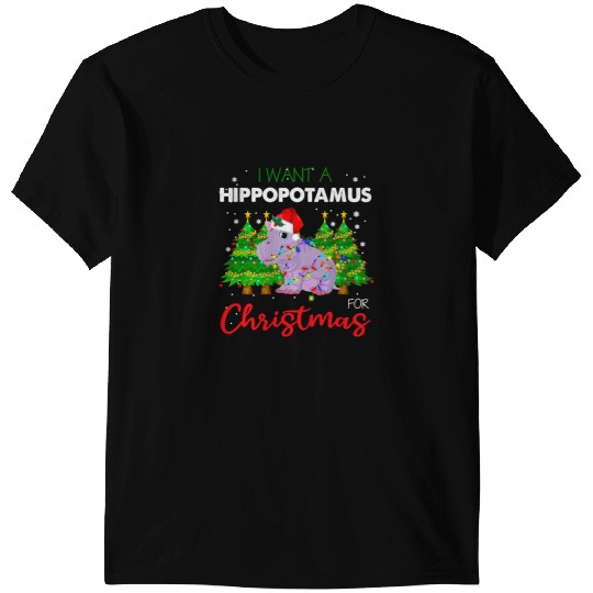 Hippo Gift I Want A Hippopotamus For Christmas Cute xmass Hippo 2236 T-Shirts