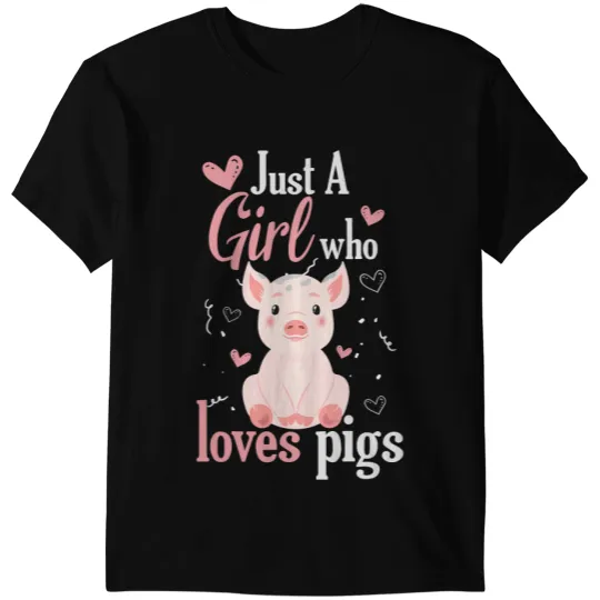 Pig Just a Girl who loves Pigs Harvest Farming Barn Cattle 41 Piggy T-Shirts