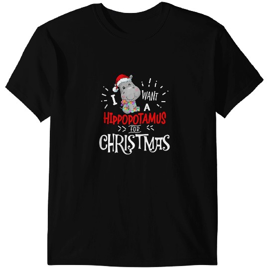 Hippo Gift I Want A Hippopotamus For Christmas xmass Hippo Cute 244 T-Shirts
