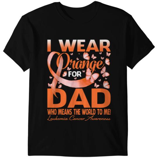Leukemia Survivor I Wear Orange For My Dad Leukemia Cancer Awareness T-Shirts