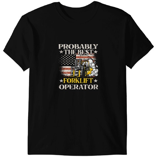 Probably The bests Forklift Operator Forklift Driver T-Shirts