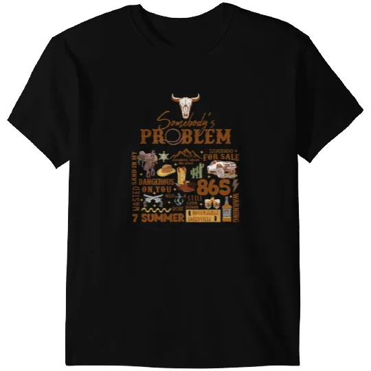 Somebodys Problem Sand In My Boots Western Country Music T-Shirts