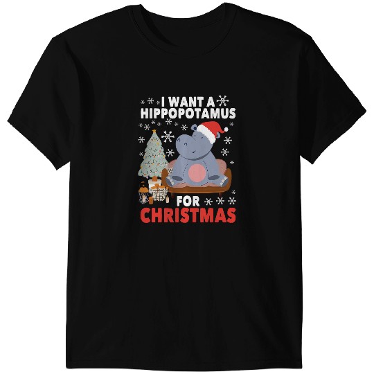 Hippo Gift I Want A Hippopotamus For Christmas xmass Hippo Cute 91 T-Shirts