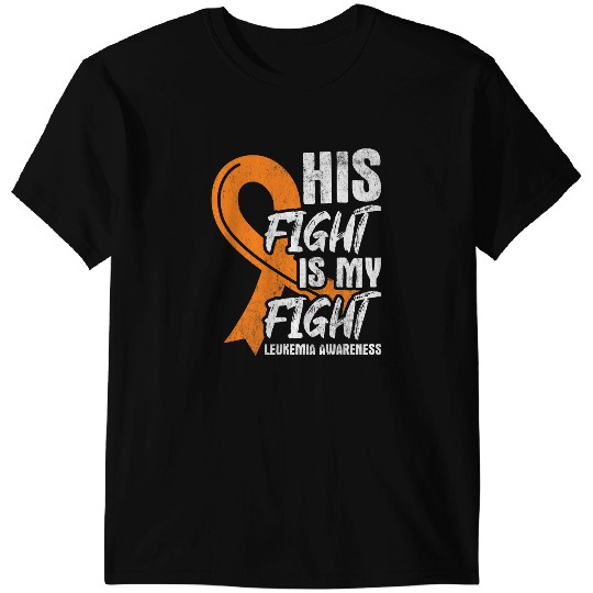 Leukemia Survivor His Fight My Fight Leukemia Awareness Ribbon Leukemia Cancer T-Shirts