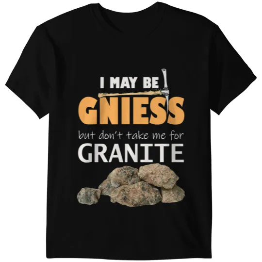 Teacher Job Geology Puns Gneiss Granite Geologist Teacher T-Shirts