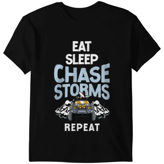 Storm Chaser Hurricane Meteorology Tornado Eat Sleep Chase 1 T-Shirts
