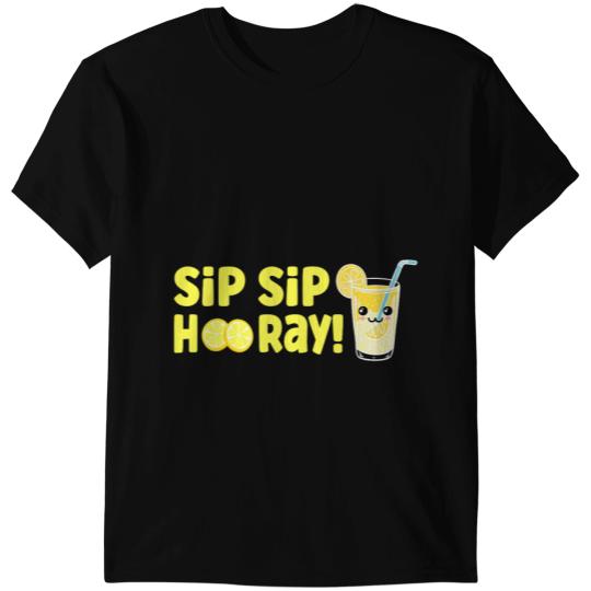 Sip Sip Hooray Lemonade Lemon Juice Citrus Drink 1 T-Shirts