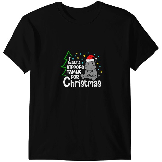 Hippo Gift I Want A Hippopotamus For Christmas Cute Hippo Lover xmass 48 T-Shirts