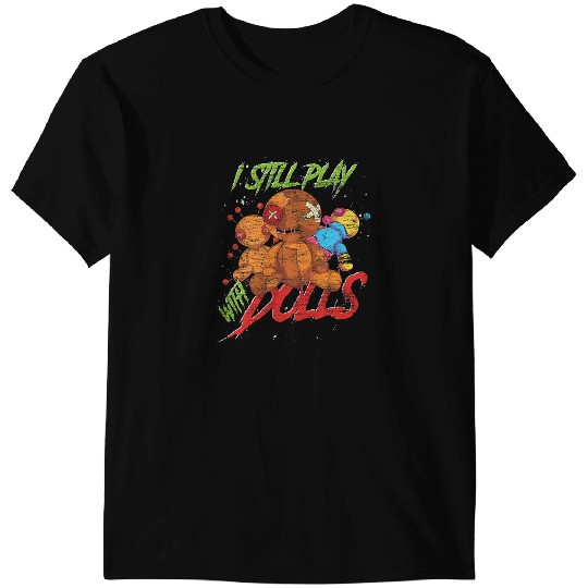 Wicca Witchcraft I Still Play With Dolls Funny Voodoo Doll 3 T-Shirts