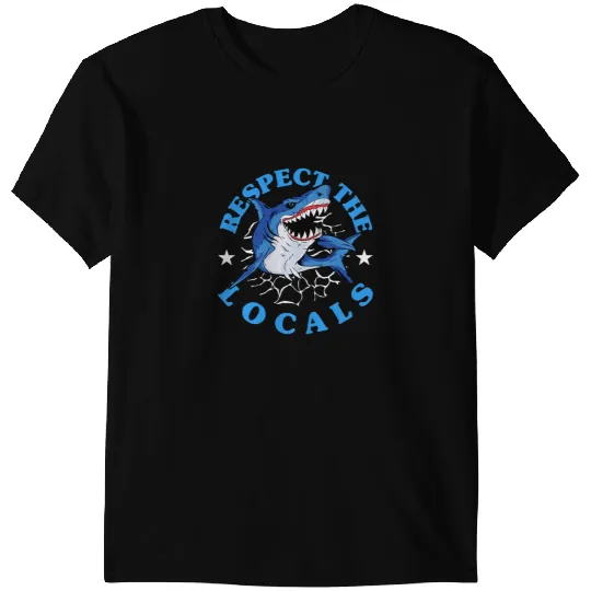 Ocean Shark Respect the locals shark Design for a Shark Lover T-Shirts