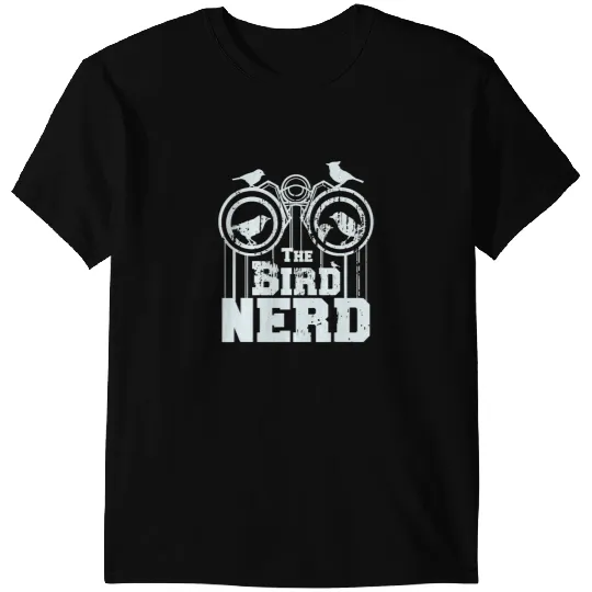 THE BIRD NERD Birding Watcher Twitching Birdwatching Meme T-Shirts