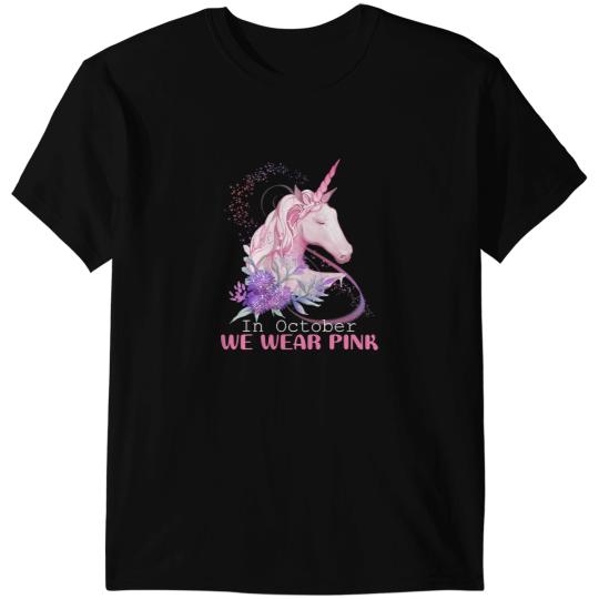 Unicorns Breast Cancer Awareness Unicorns Pony In October We Wear Pink 6 T-Shirts