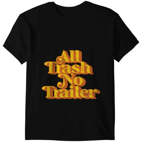 vintages All Trash No Trailer Funny Country Pride Retro 70s T-Shirts
