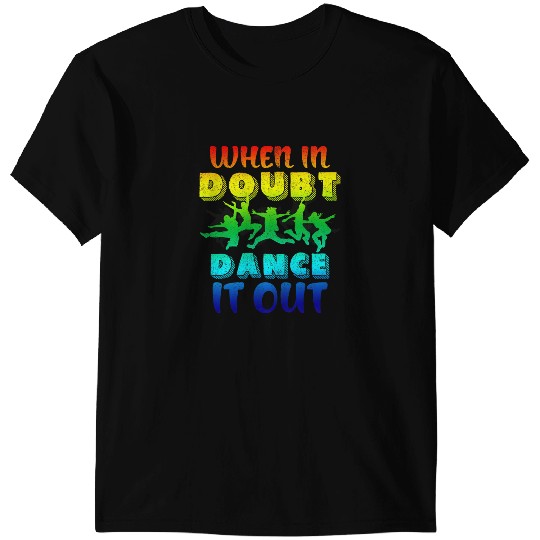 Teacher Job When In Doubt Dance It Out Colorful Funny Dance Teacher T-Shirts