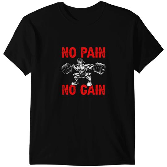 No Pain No Gain Exercise Fitness Workout Weightlifting T-Shirts