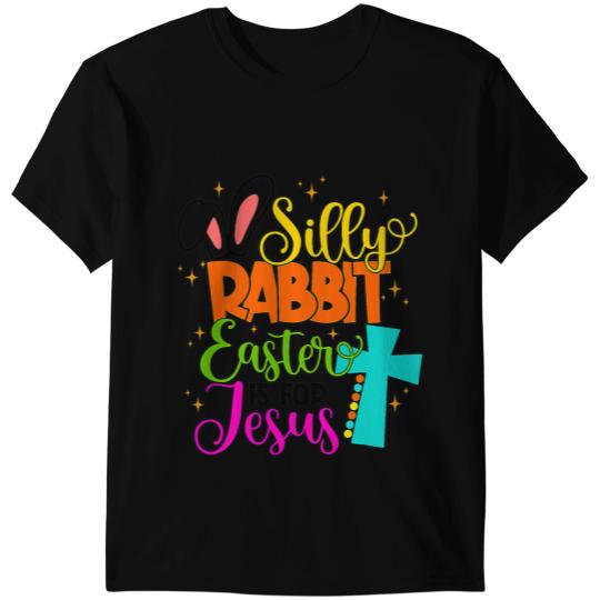 Rabbits Silly Rabbit Easter Is For Jesus Kids Boys Girls Funny T-Shirts