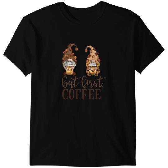 Teacher Job But First Coffee Cute Gnomes Coffee Lover For Teacher Women T-Shirts