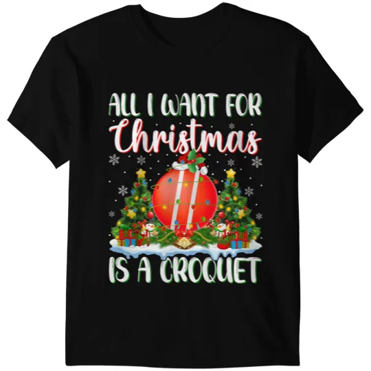 xmass Lighting Santa All I Want For Christmas Is A Croquet T-Shirts