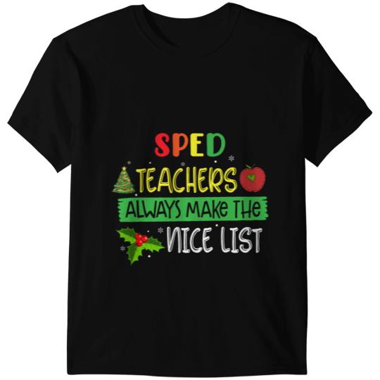 Teacher Job Sped Teacher Always Make The Nice List Christmas Teacher T-Shirts