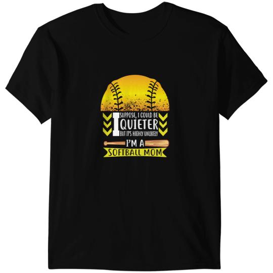Softball Gift I Suppose I Could Be Quieter mommy and me outfit T-Shirts