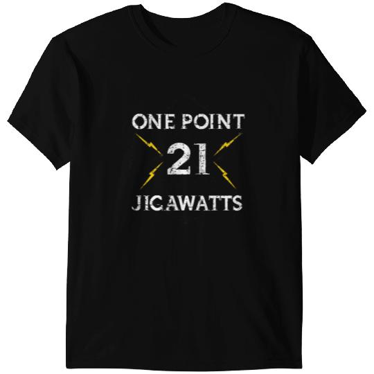 One Point 21 Jigawatts - from Back to the Future T-Shirts