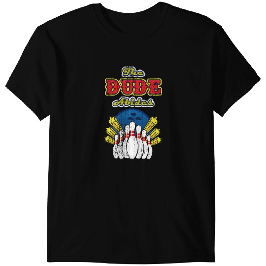 The Dude Abides T-Shirts