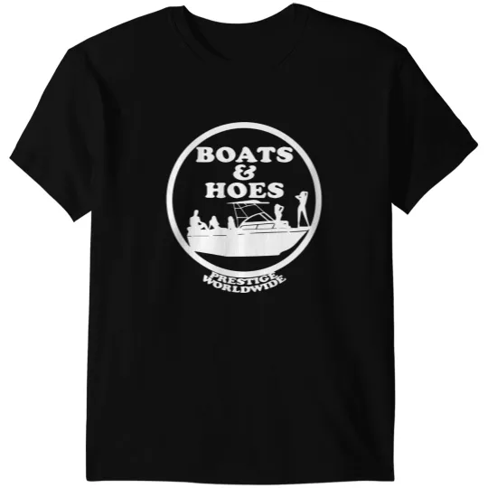 Boats and Hoes T-Shirts