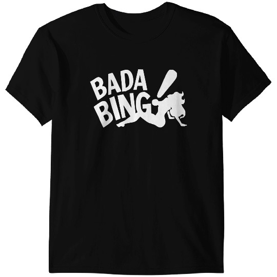 Badabing Funny Movie Film Gangster Banter Old Times T-Shirts