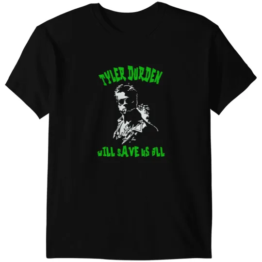 Tyler Durden Will Save Us All Fight Club Anarchist T-Shirts