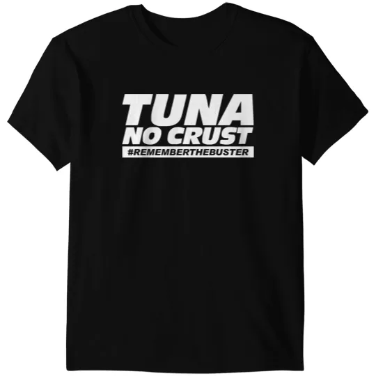 Tuna No Crust T-Shirts
