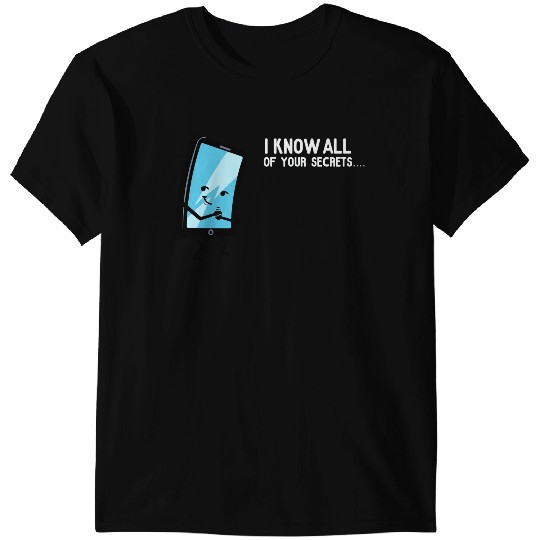 Discover I Know All of Your Secrets T-Shirts