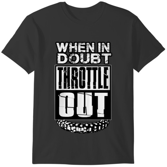 MX Doubt Throttle Out T-shirt
