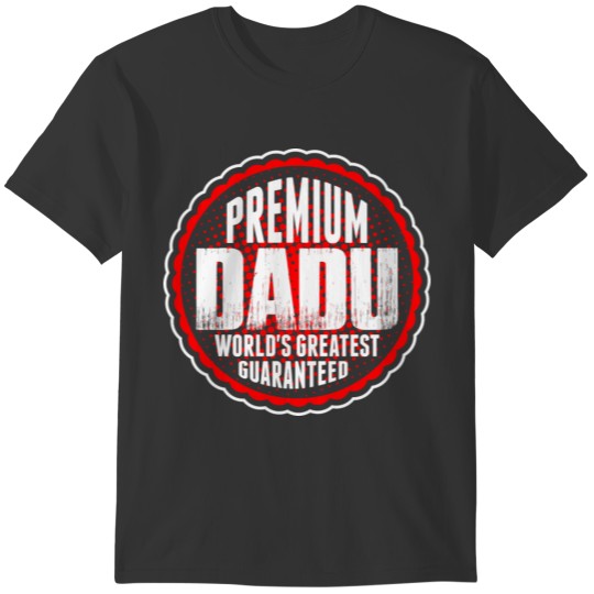Premium Dadu World's Greatest Guaranted T-shirt