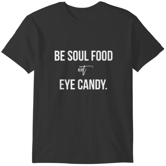 BE Soul Food T-shirt