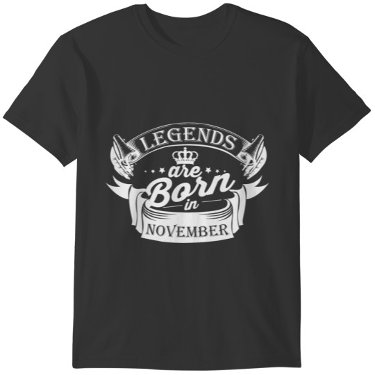 Legends are born in november T-shirt