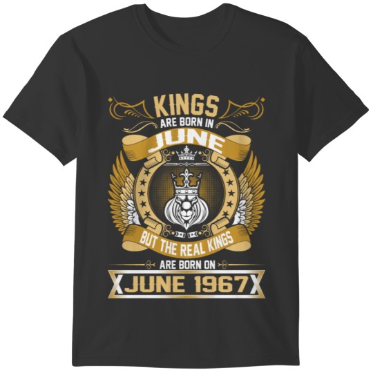 The Real Kings Are Born On June 1967 T-shirt