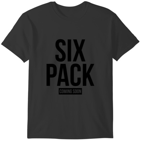 SIX PACK COMING SOON GYM WORKOUT FITNESS T-shirt