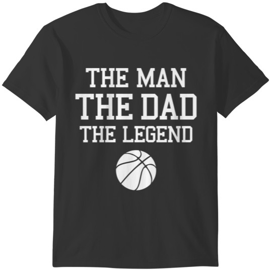 Legendary Basketball Dad WHT T-shirt