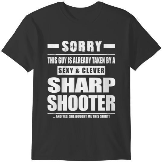 Guy Taken - Sharpshooter Shirt Gift Shooter T-shirt