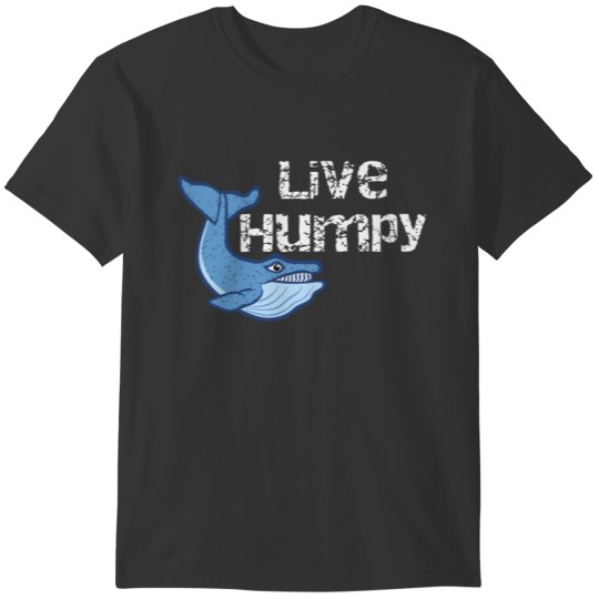Live Humpy T-shirt