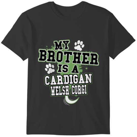 My Brother Is A Cardigan Welsh Corgi T-shirt