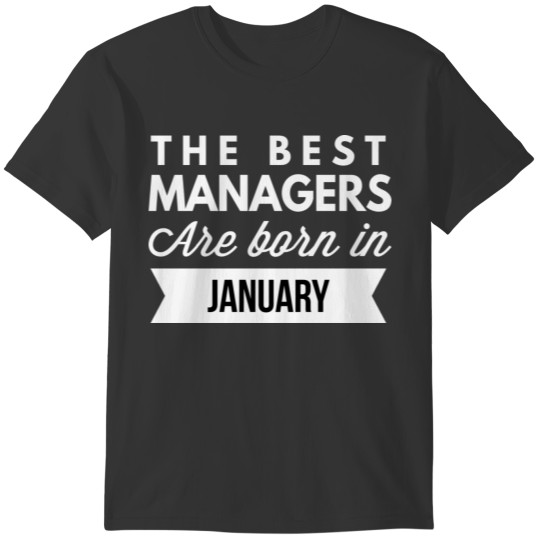 The best Managers are born in January T-shirt