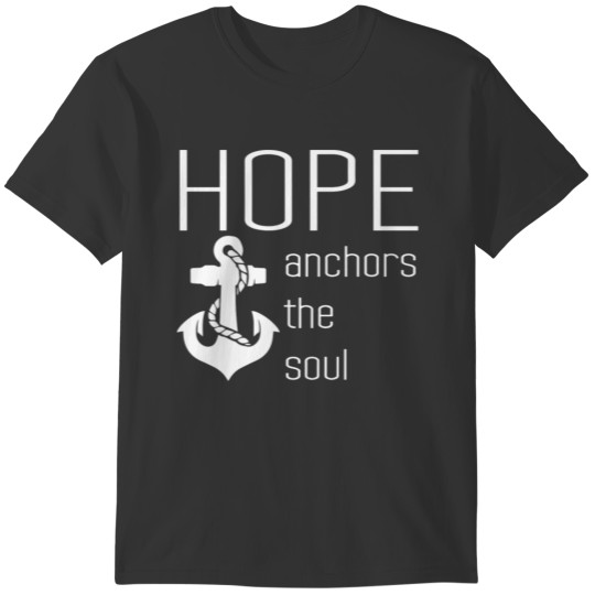 Hope Anchors The Soul T-shirt