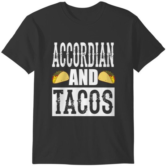 Accordian and Tacos Funny Taco Band T-Shirt T-shirt